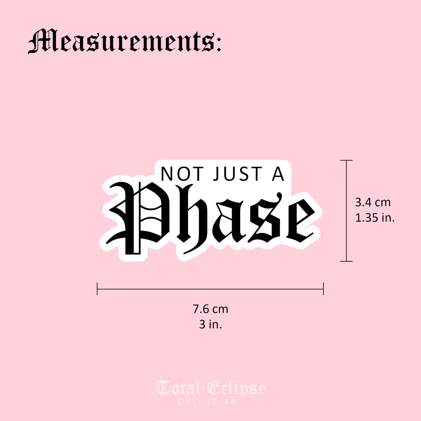 'Not Just a Phase' Sticker