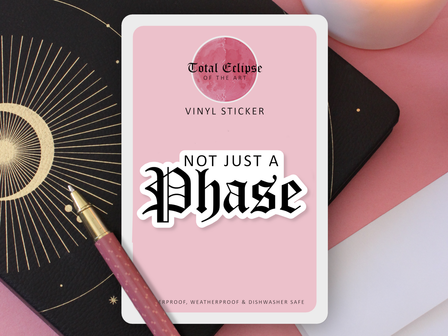 'Not Just a Phase' Sticker
